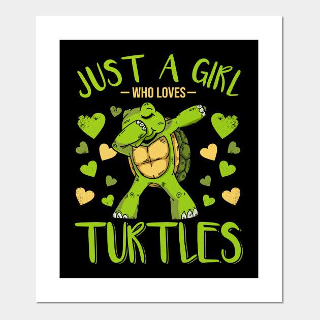 Just A Girl Who Loves Turtles Turtle Posters And Art Prints Teepublic